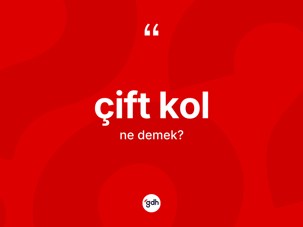 Çift kol kelimesinin tanımı nedir? Çift kolun halk arasındaki kullanımı nasıldır?