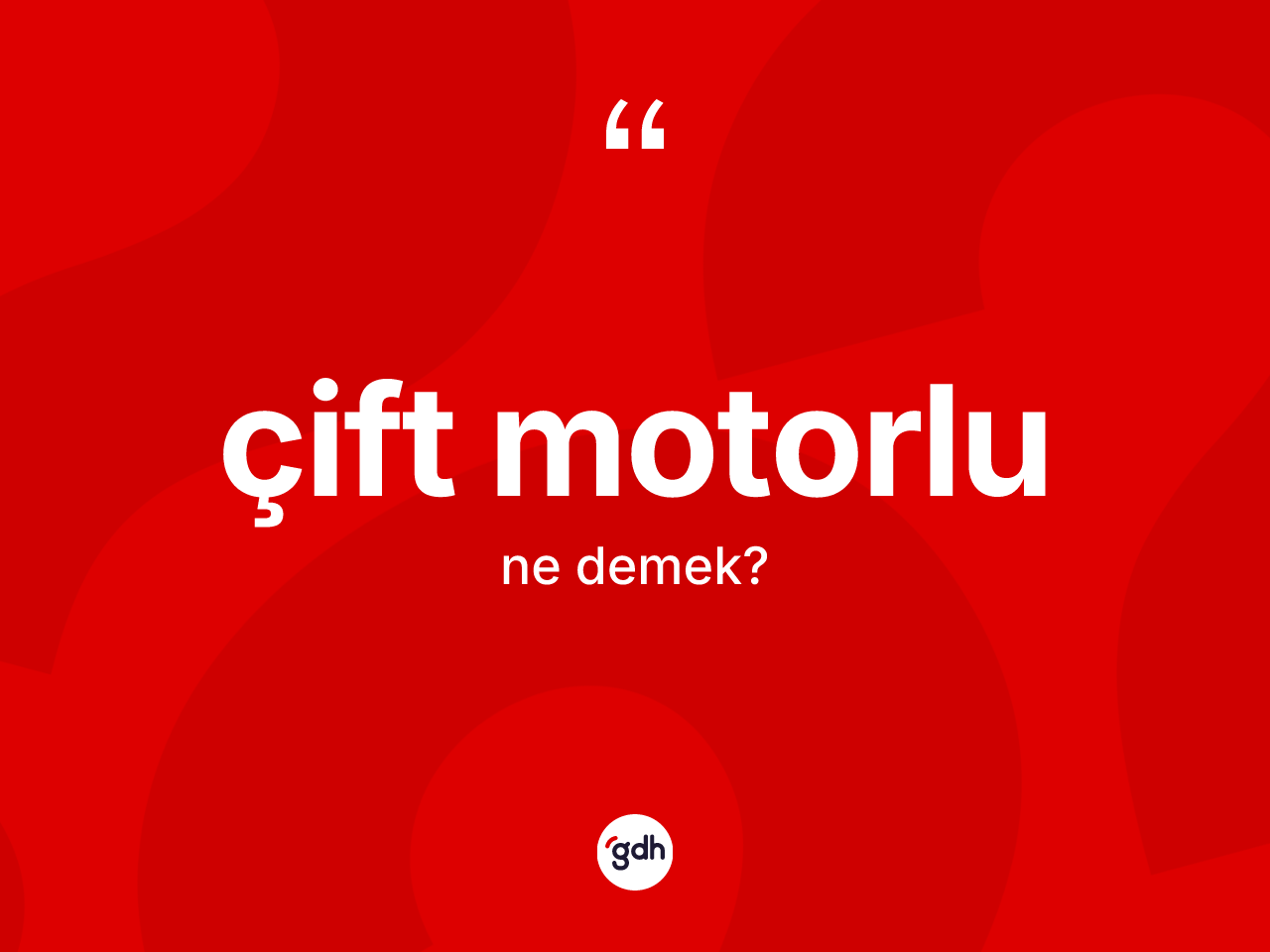 Çift motorlu kelimesi ne anlama gelir? Çift motorlunun halk arasındaki kullanımı nasıldır?