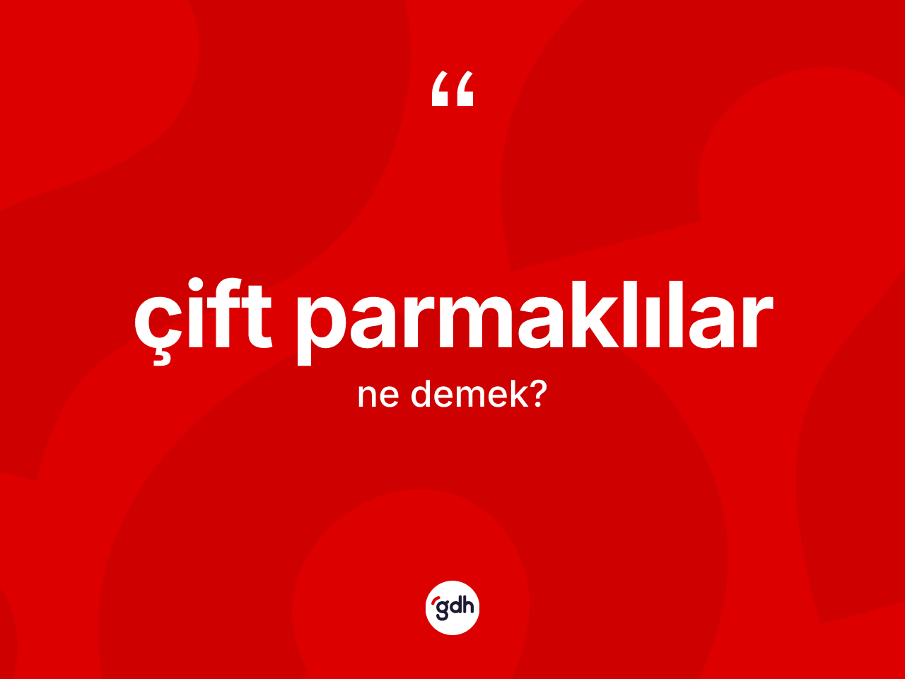 Çift parmaklılar kelimesinin tanımı nedir? Çift parmaklıların kısaca tanımı nedir?