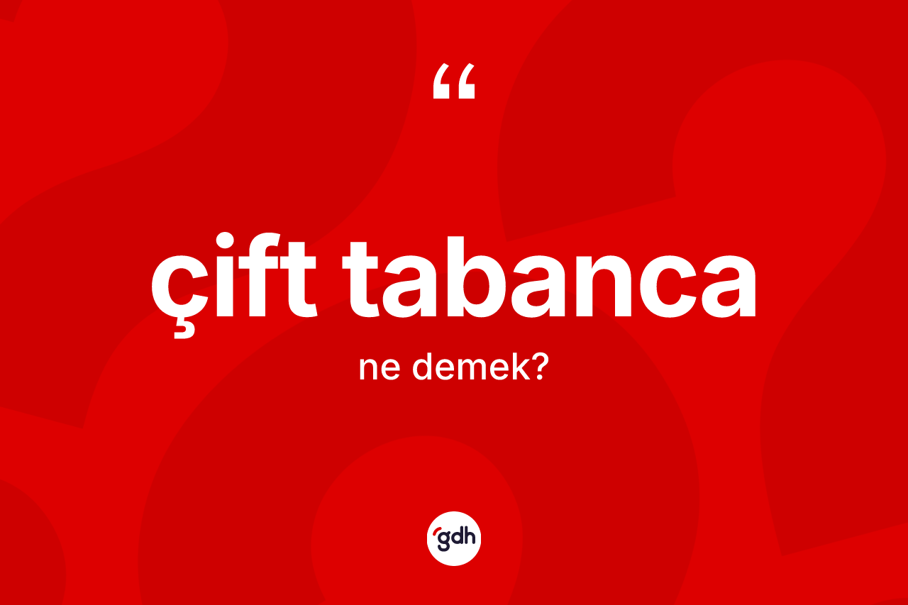 Çift tabanca kelimesi ne anlama gelir? Çift tabancanın sözlükteki anlamı nedir?