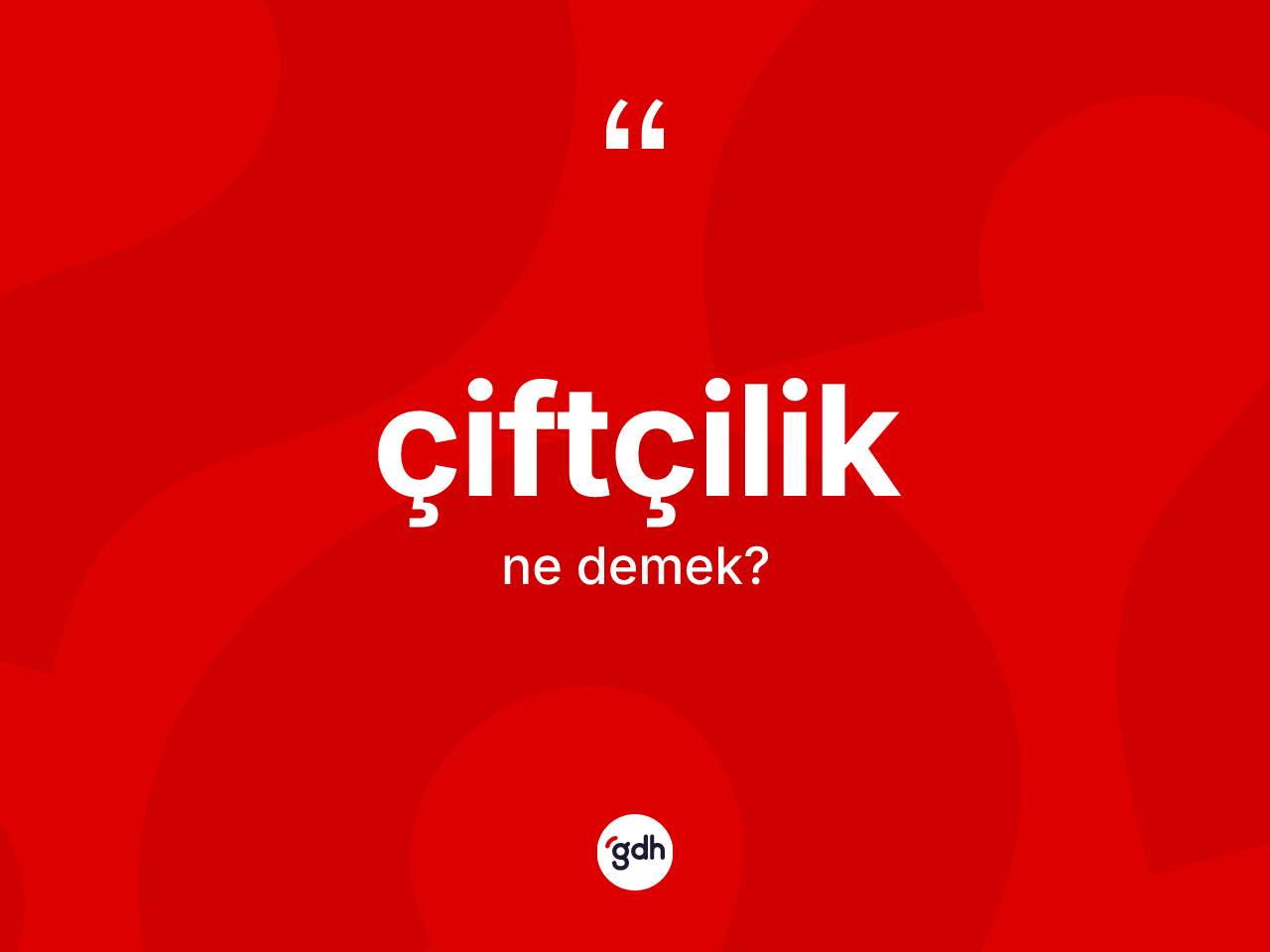 Çiftçilik nedir? Çiftçilik kelimesinin TDK anlamı nedir?
