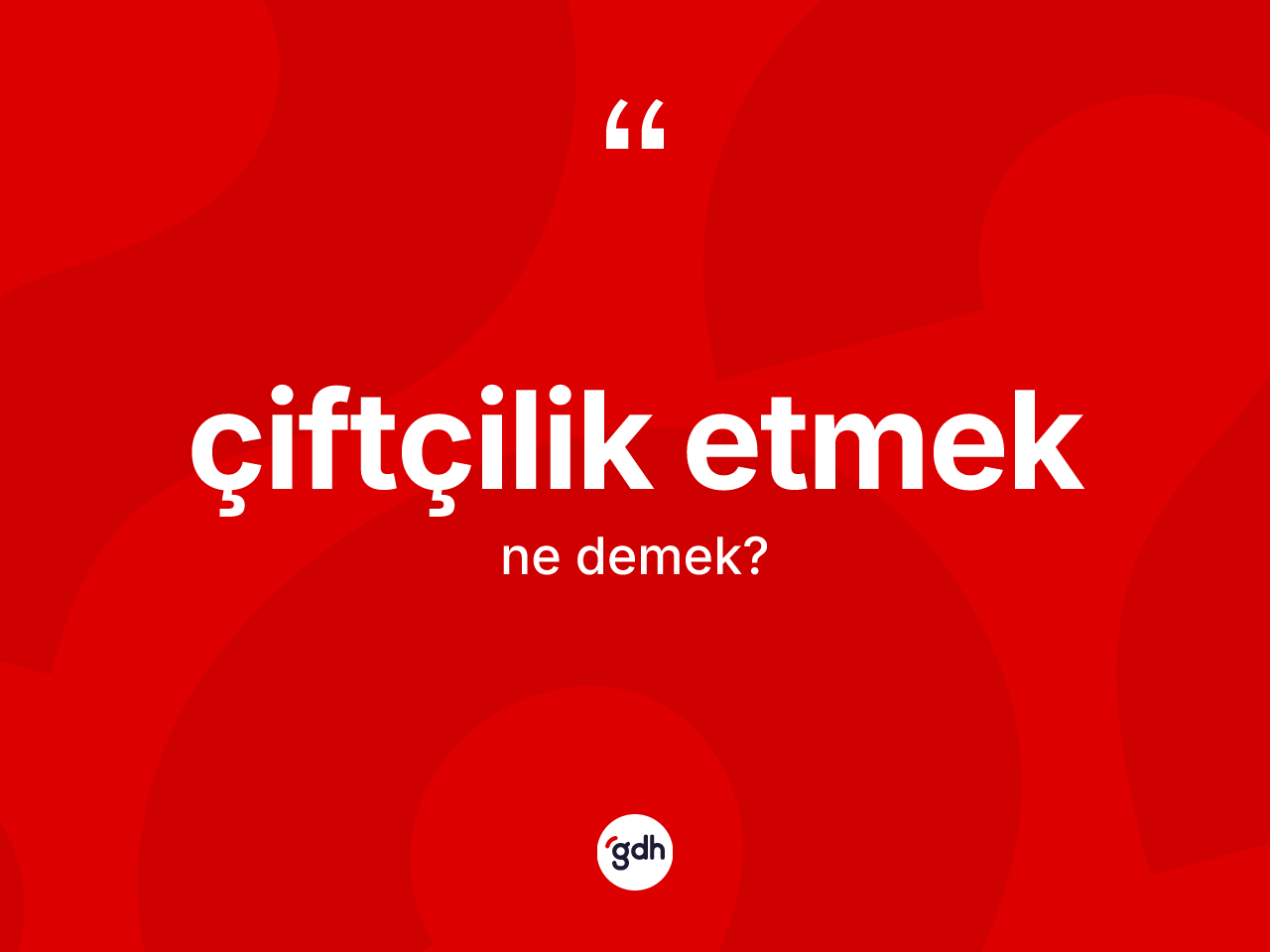 Çiftçilik etmek ne demek? Çiftçilik etmek sözünün TDK'ya göre anlamı nedir?