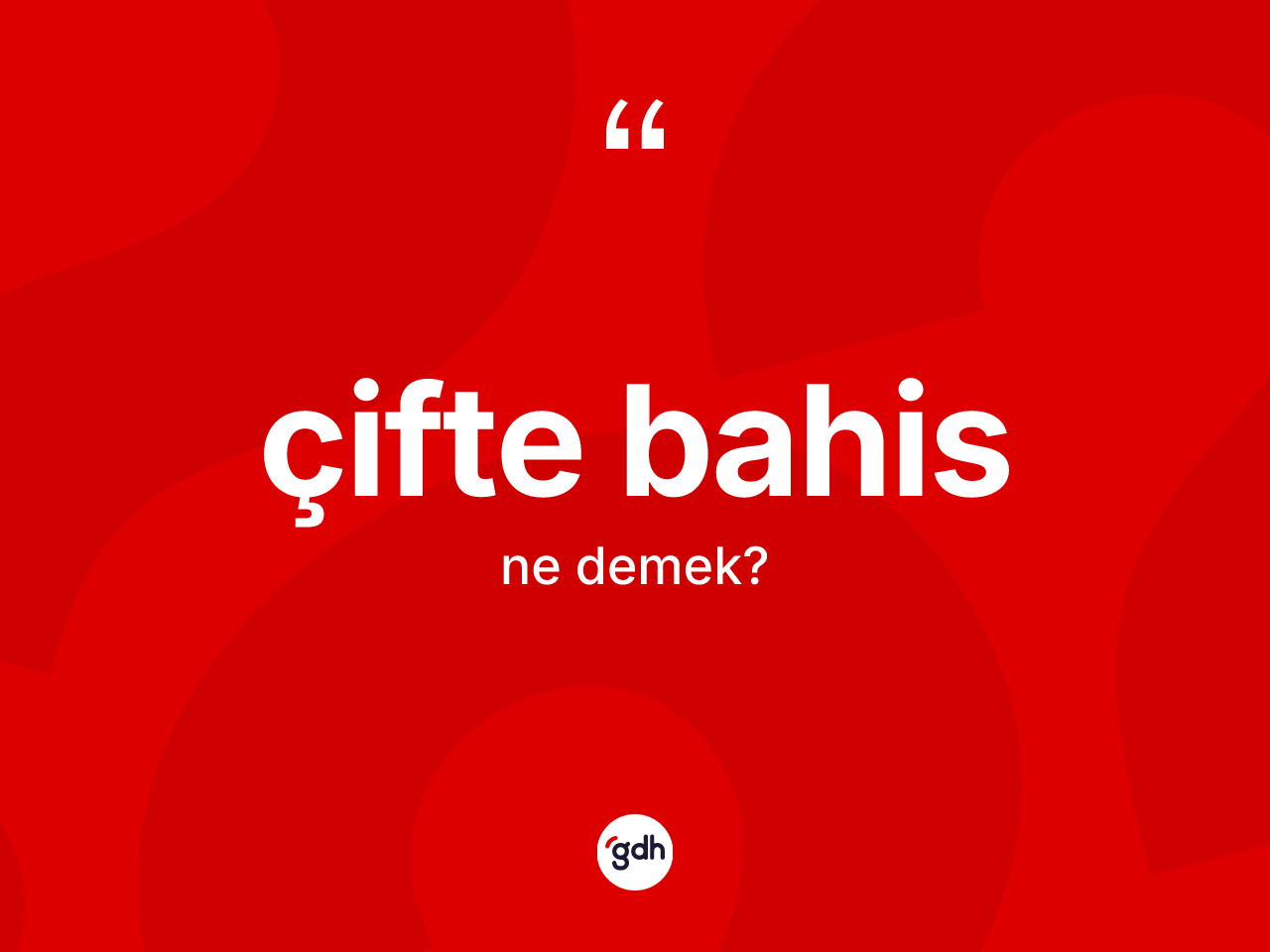 Çifte bahis ne demek? Çifte bahis kelimesinin TDK'ya göre açıklaması nedir?