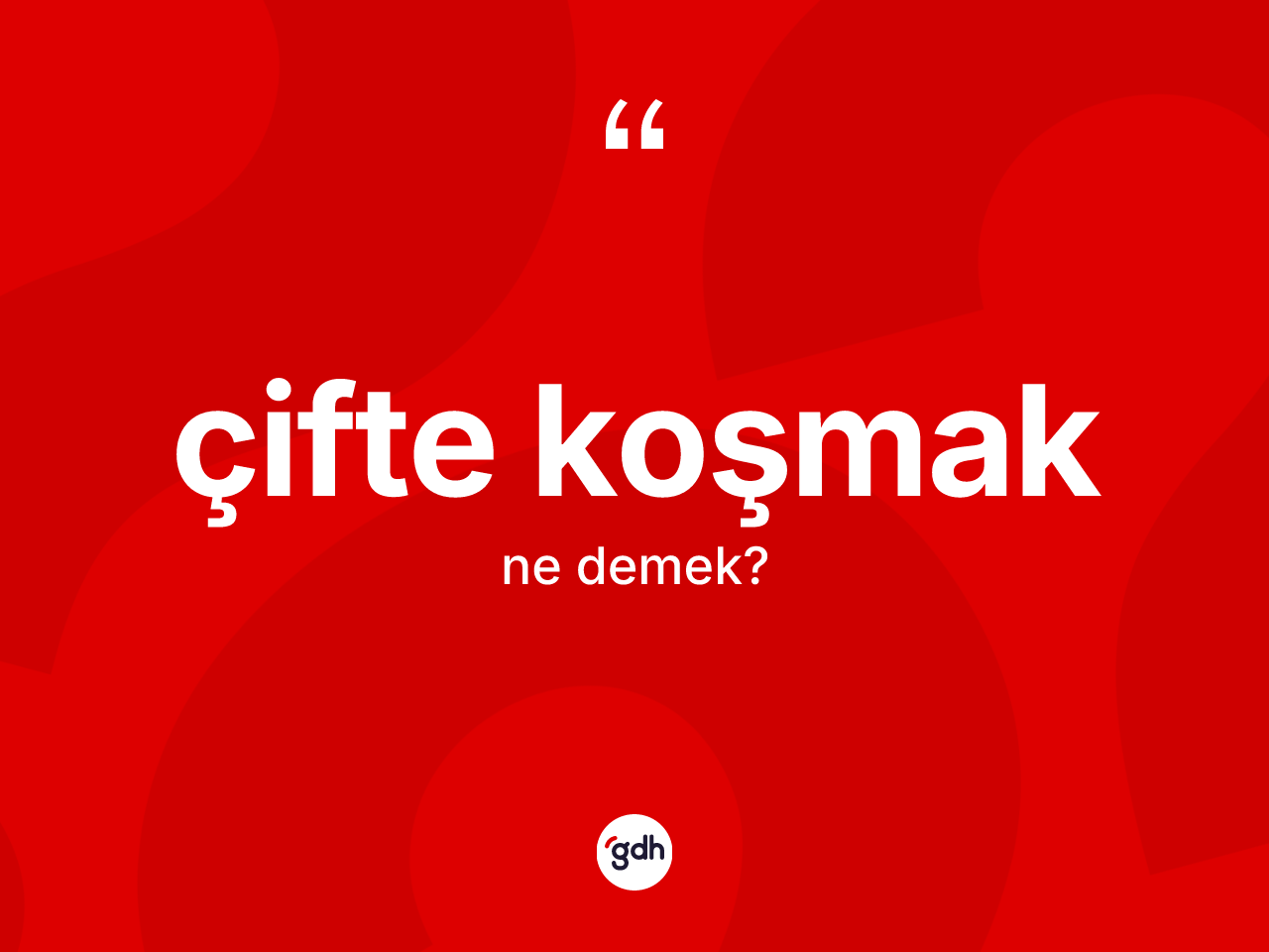 Çifte koşmak ifadesinin kısaca anlamı nedir? Çifte koşmak ifadesi hangi durumlarda kullanılır