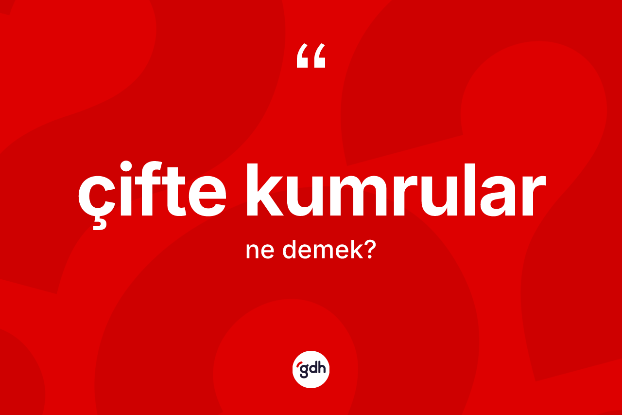 Çifte kumrular kelimesinin tanımı nedir?
