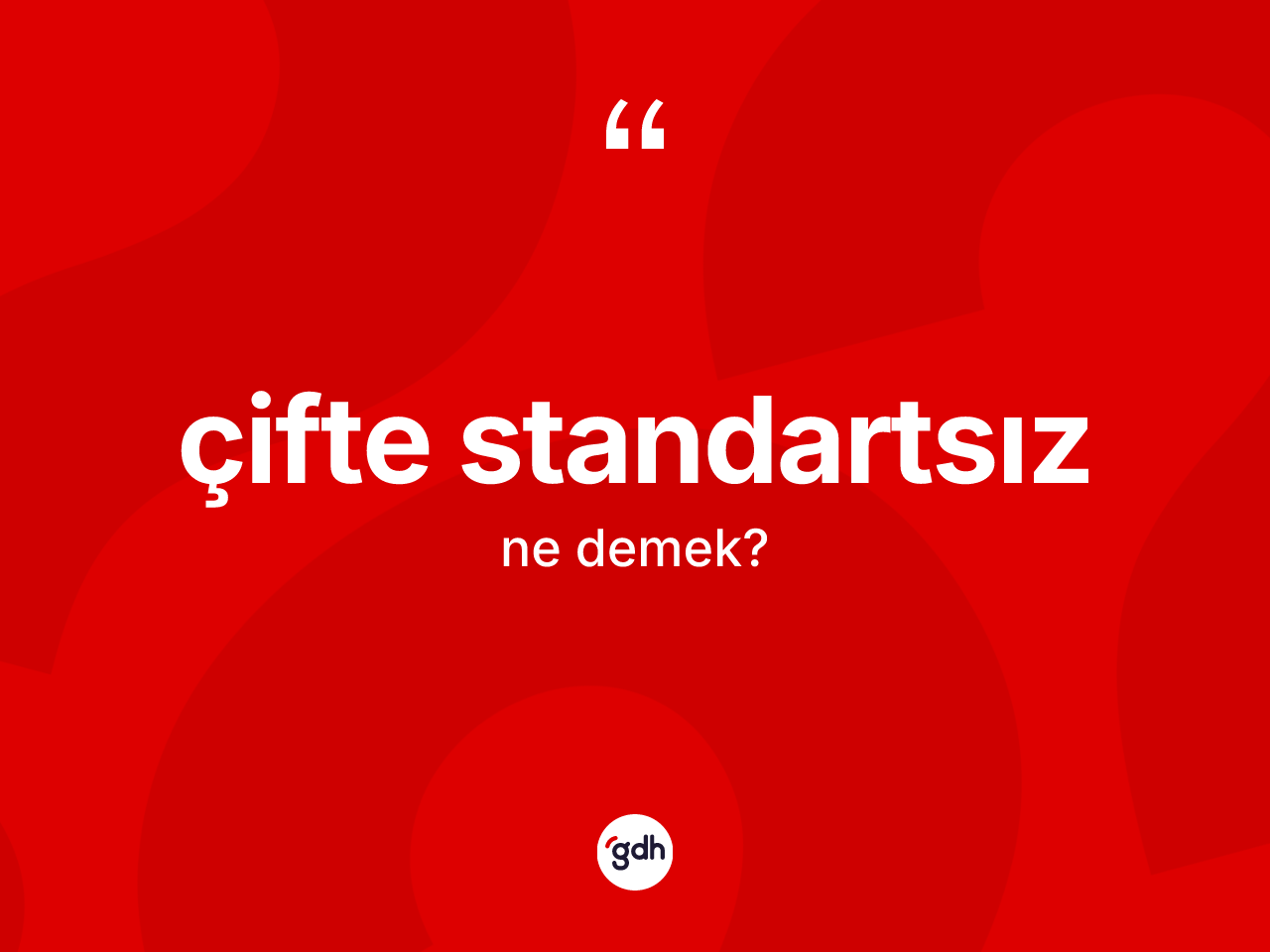 Çifte standartsız kelimesinin anlamı nedir? Çifte standartsız kelimesinin özellikleri nelerdir?
