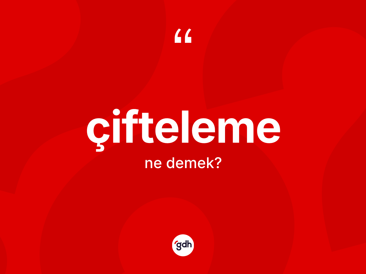 Çifteleme kelimesinin sözlükteki tanımı nedir? Çiftelemenin kısaca tanımı nedir?