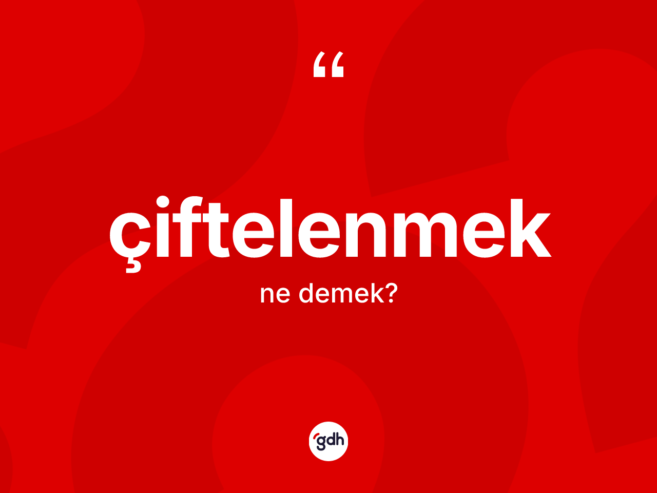 Çiftelenmek ne demek? Çiftelenmeğin TDK'ya göre anlamı nedir?