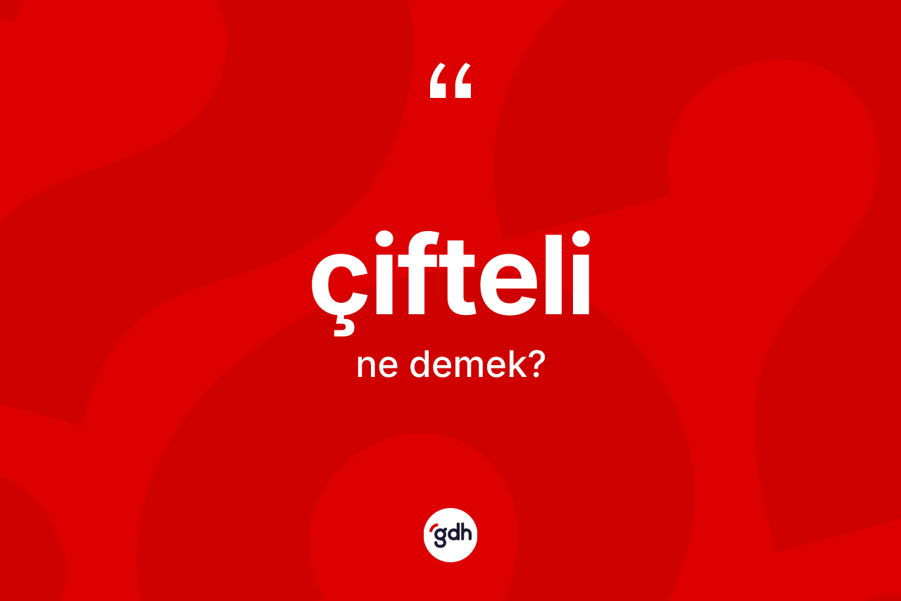 Çifteli kelimesinin tanımı nedir? Çifteli kelimesinin kaç farklı anlamı var?