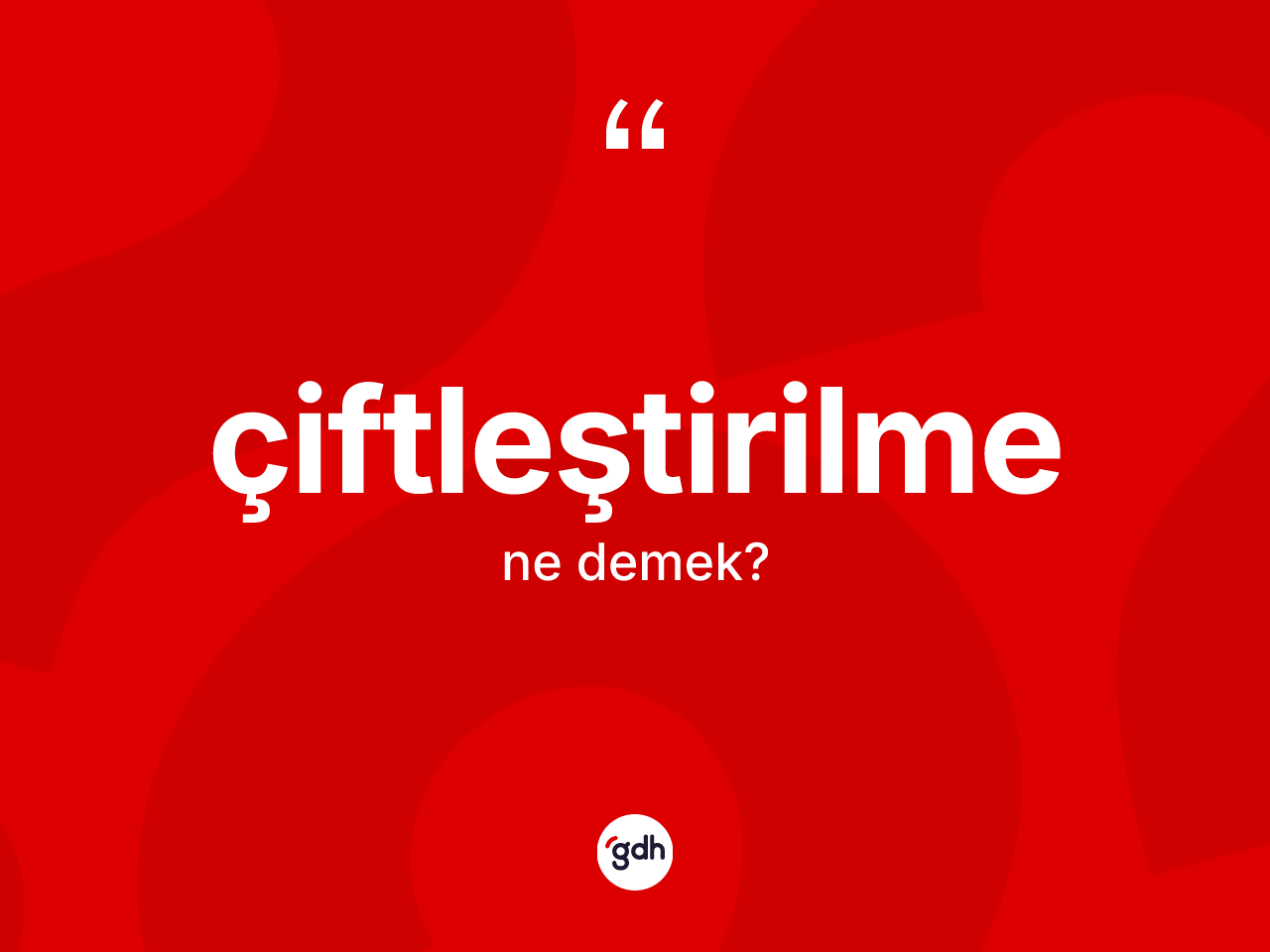 Çiftleştirilme kelimesi nedir? Çiftleştirilmenin TDK'ya göre anlamı nedir?