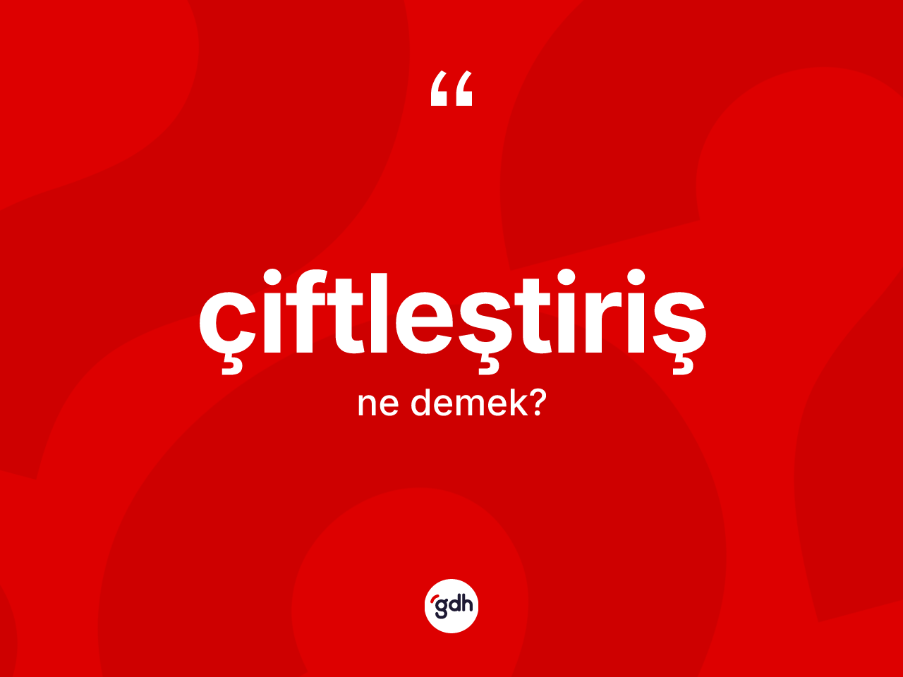 Çiftleştiriş kelimesinin anlamı nedir? Çiftleştiriş kelimesinin kaç farklı anlamı var?