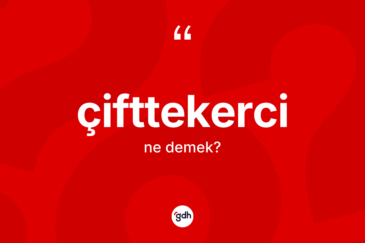 Çifttekerci kelimesinin tanımı nedir? Çifttekerci kelimesinin TDK anlamı nedir?