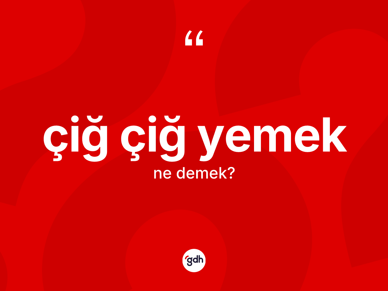 Çiğ çiğ yemek ifadesinin kısaca anlamı nedir? Çiğ çiğ yemek ifadesinin kaç farklı anlamı var?