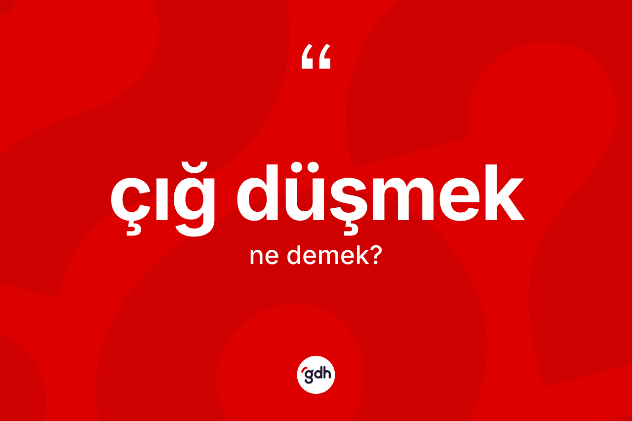 Çığ düşmek ifadesi neyi anlatır?