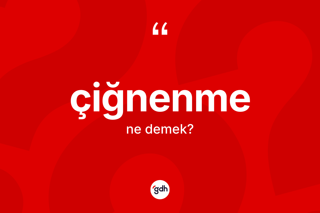 Çiğnenme kelimesi nedir?