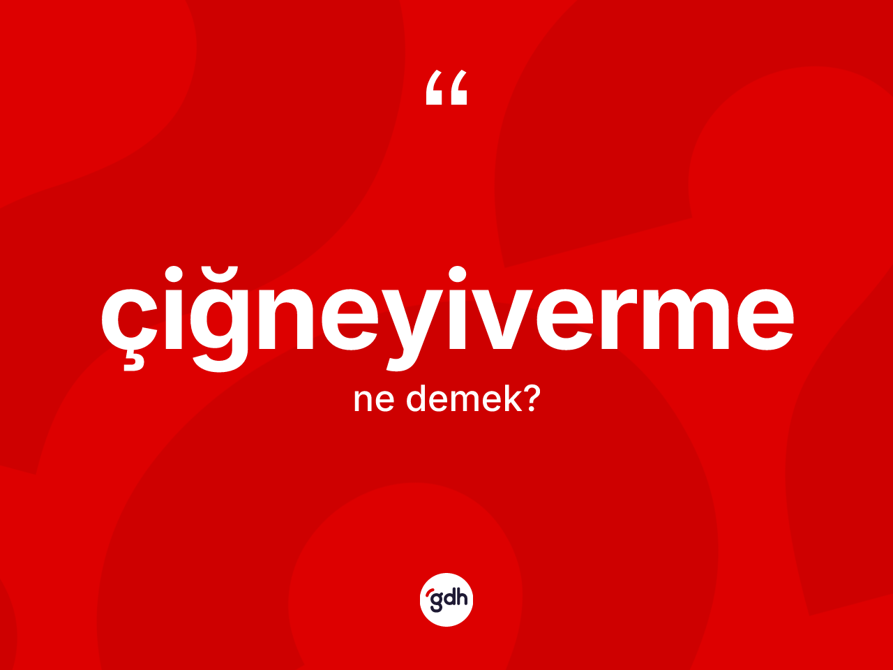 Çiğneyiverme kelimesinin tanımı nedir? Çiğneyivermenin kısaca tanımı nedir?