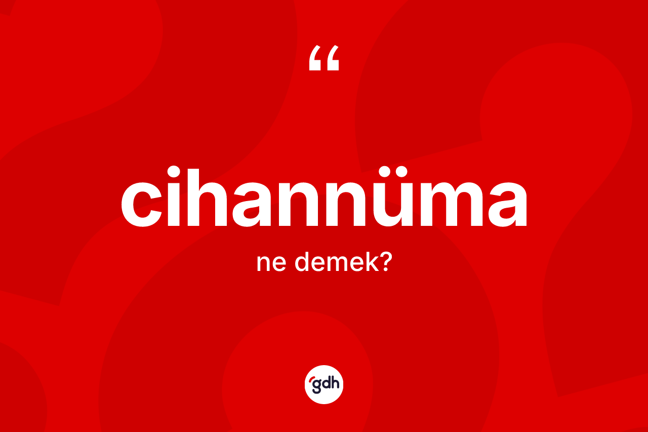 Cihannüma nedir?