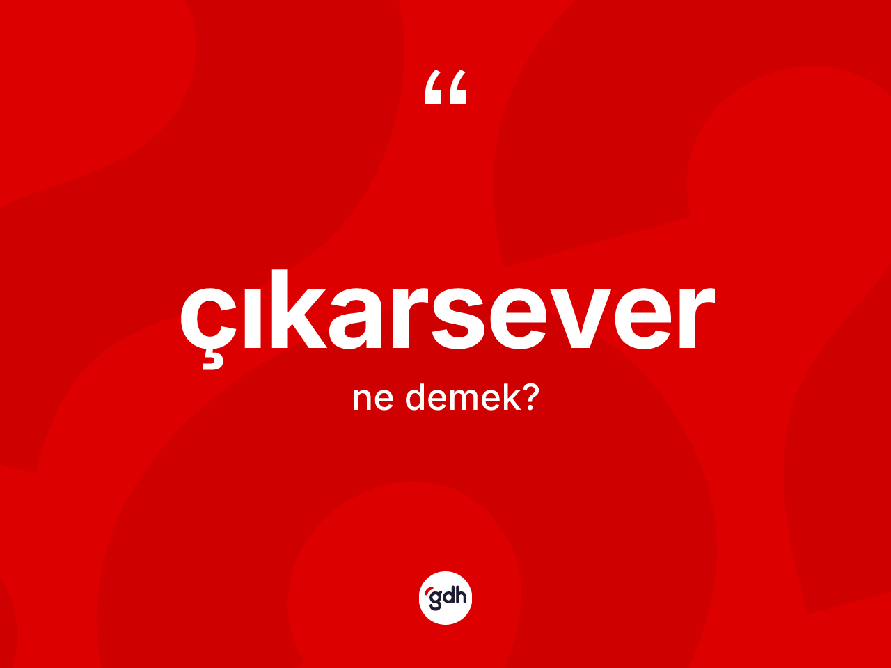 Çıkarsever ne anlama gelir? Çıkarseverin kısaca tanımı nedir?