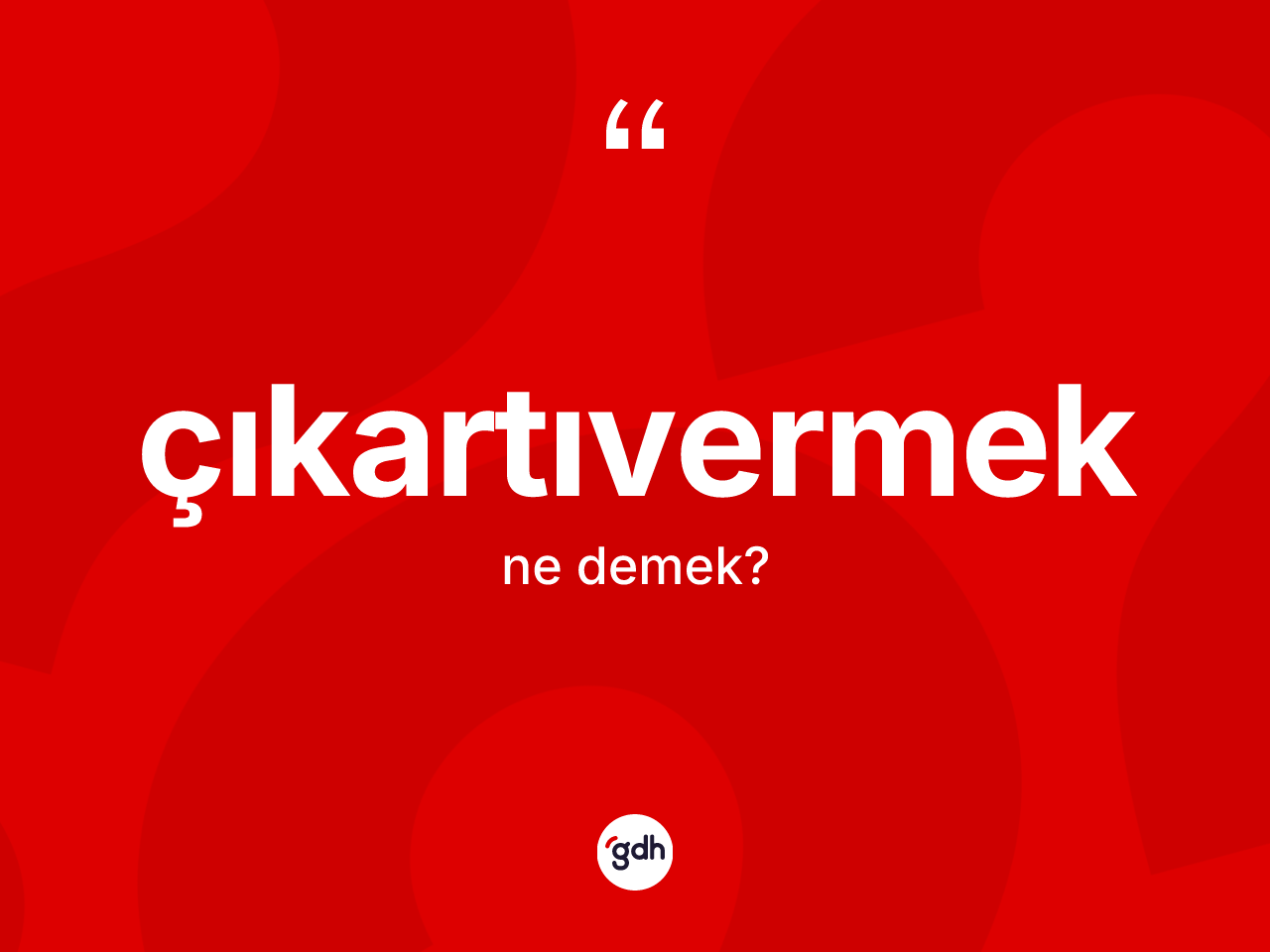 Çıkartıvermek nedir? Çıkartıvermeğin halk arasındaki kullanımı nasıldır?
