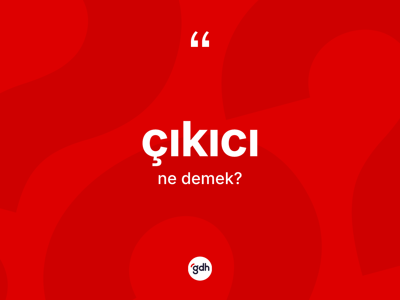 Çıkıcı nedir? Çıkıcının kısaca tanımı nedir?