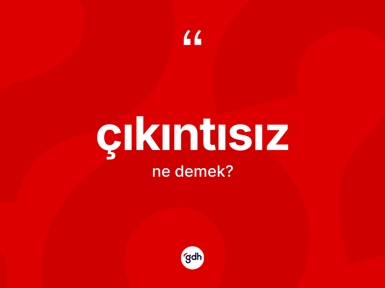 Çıkıntısız kelimesinin tanımı nedir? Çıkıntısız kelimesinin TDK anlamı nedir?