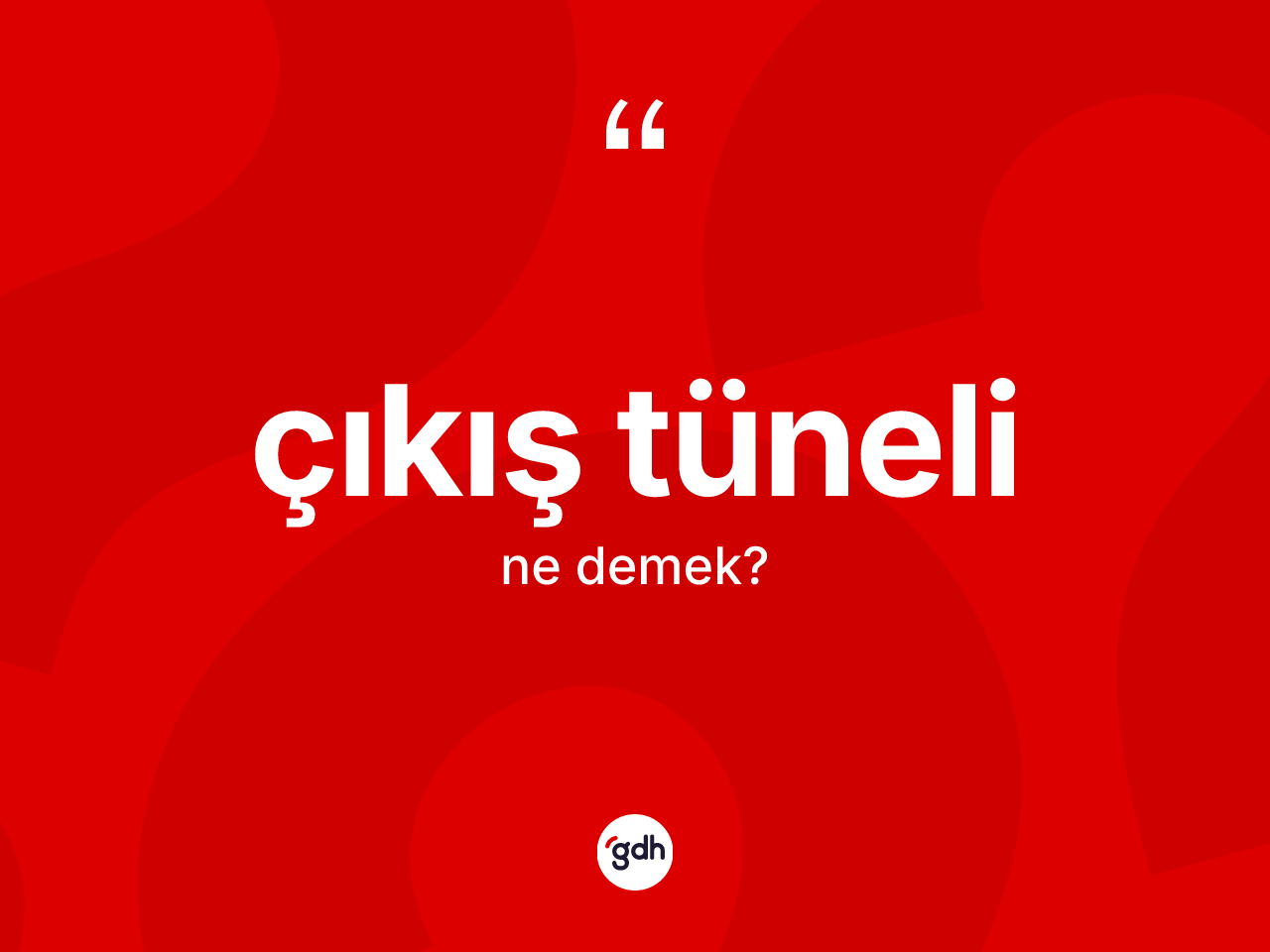 Çıkış tüneli kelimesinin tanımı nedir? Çıkış tüneli kelimesinin kaç farklı anlamı var?