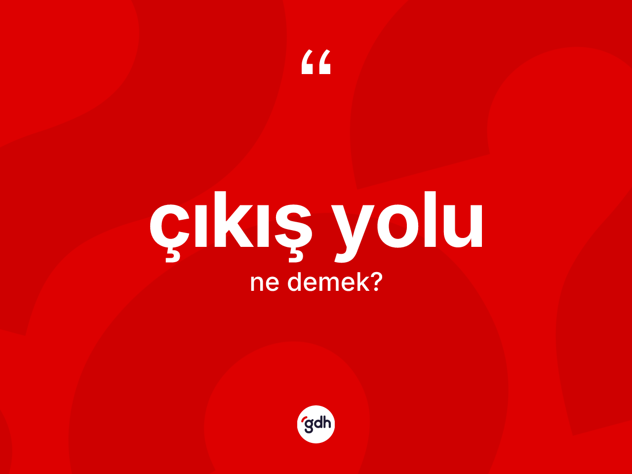 Çıkış yolu ne demek? Çıkış yolunun kısaca tanımı nedir?