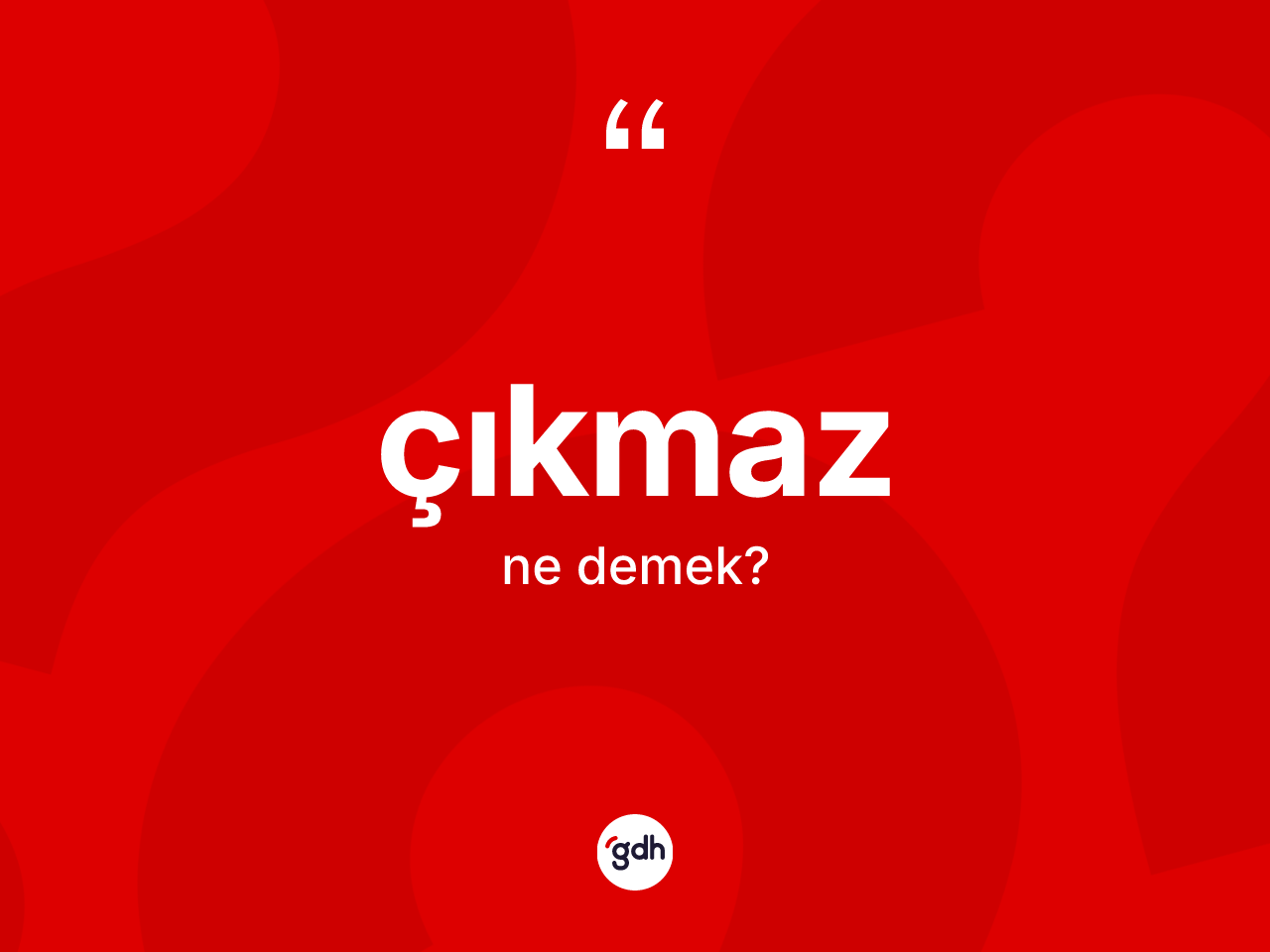 Çıkmaz nedir? Çıkmaz kelimesinin kaç farklı anlamı var?