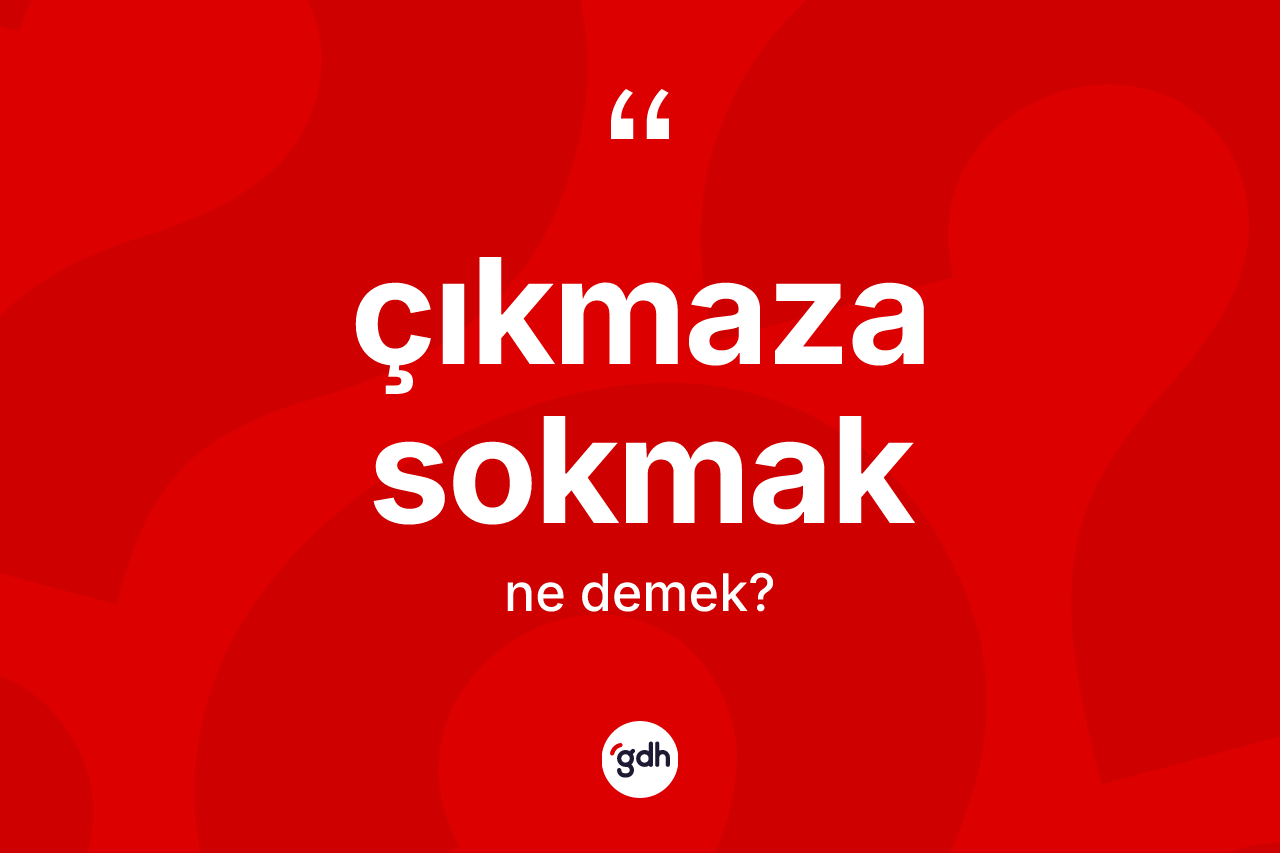 Çıkmaza sokmak ifadesinin sözlükteki anlamı nedir? Çıkmaza sokmak ifadesi nerede kullanılır?
