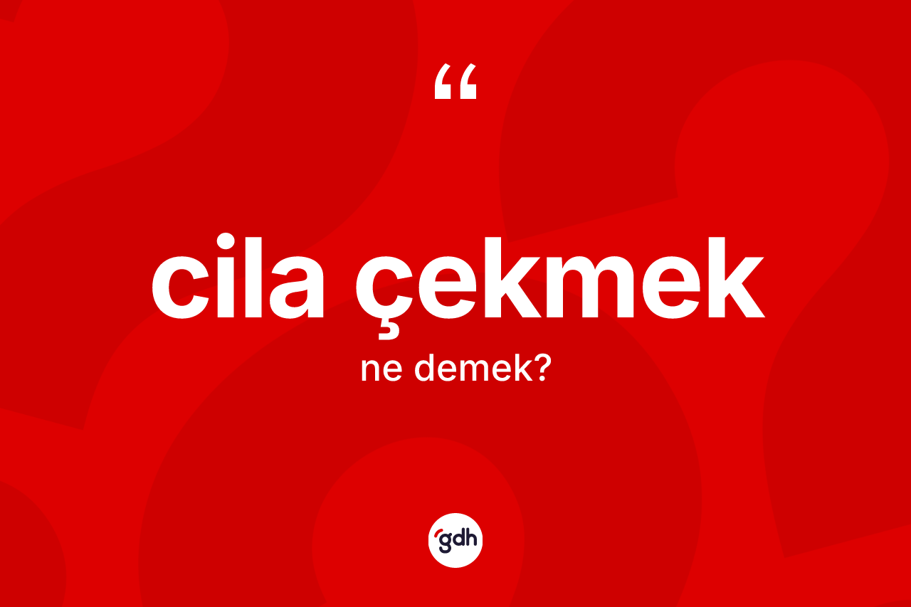 Cila çekmek ifadesi nedir? Cila çekmek ifadesinin kaç farklı anlamı var?