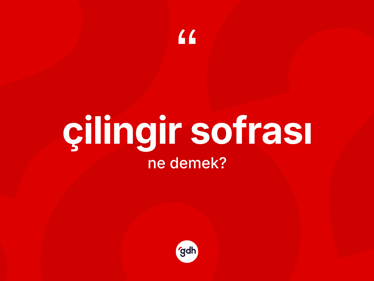 Çilingir sofrası ne demek? Çilingir sofrasının kısaca tanımı nedir?