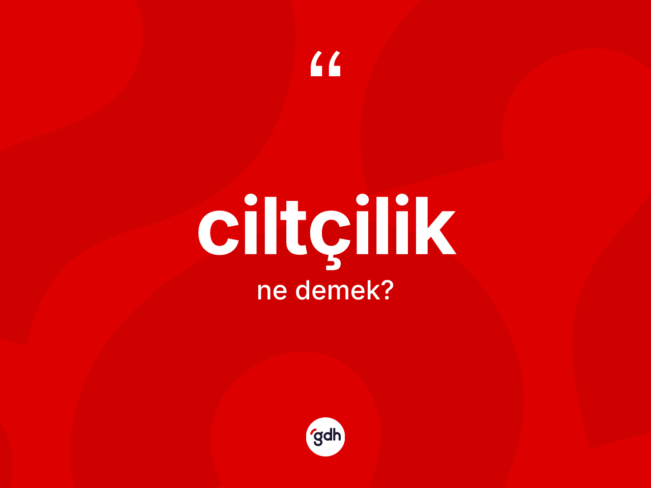Ciltçilik ne anlama gelir? Ciltçilik kelimesinin TDK anlamı nedir?