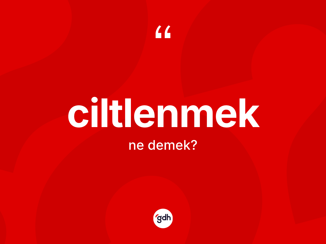 Ciltlenmek ne anlama gelir? Ciltlenmeğin TDK'ya göre anlamı nedir?