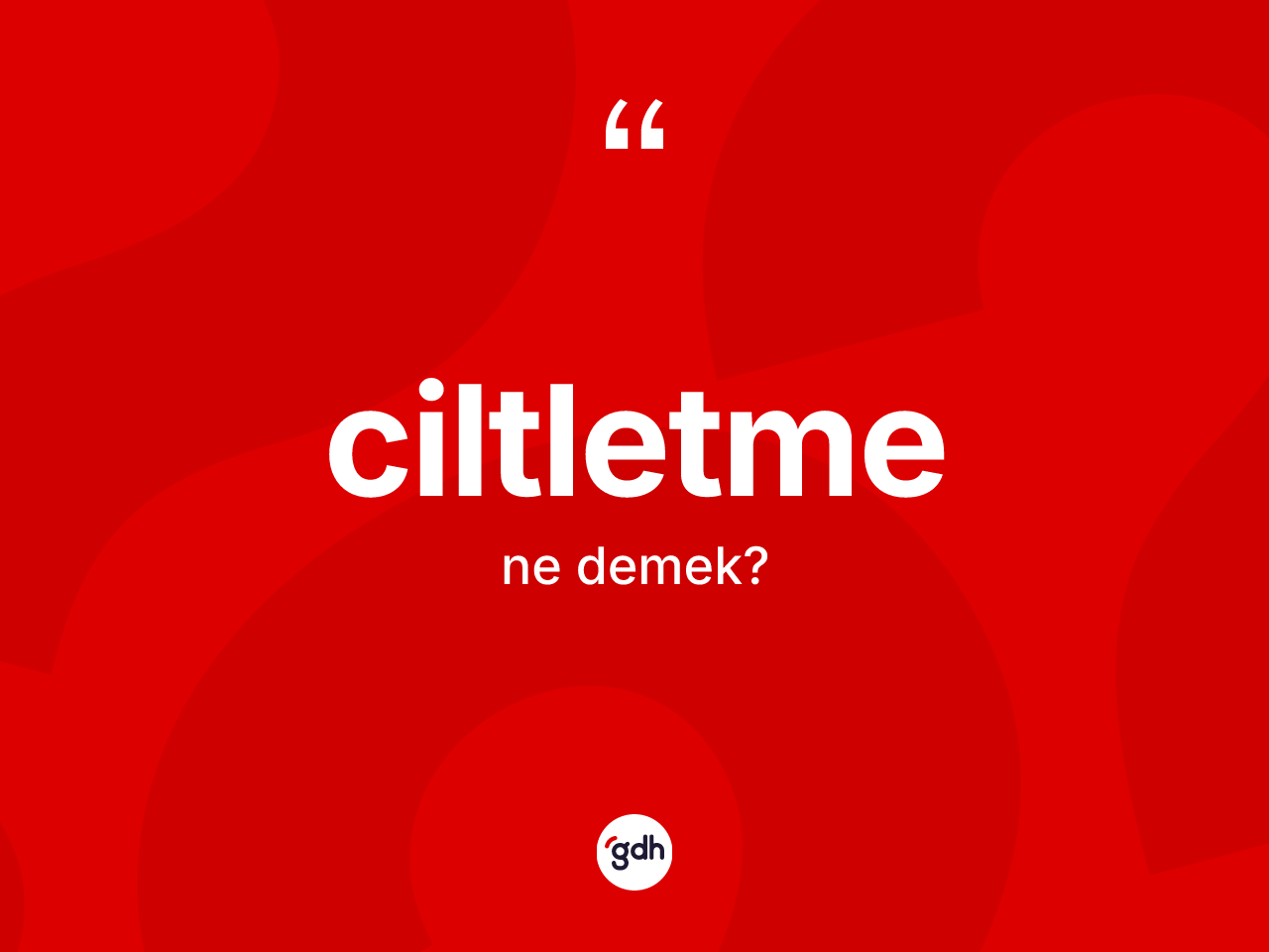 Ciltletme kelimesinin sözlükteki tanımı nedir? Ciltletmenin sözlükteki anlamı nedir?