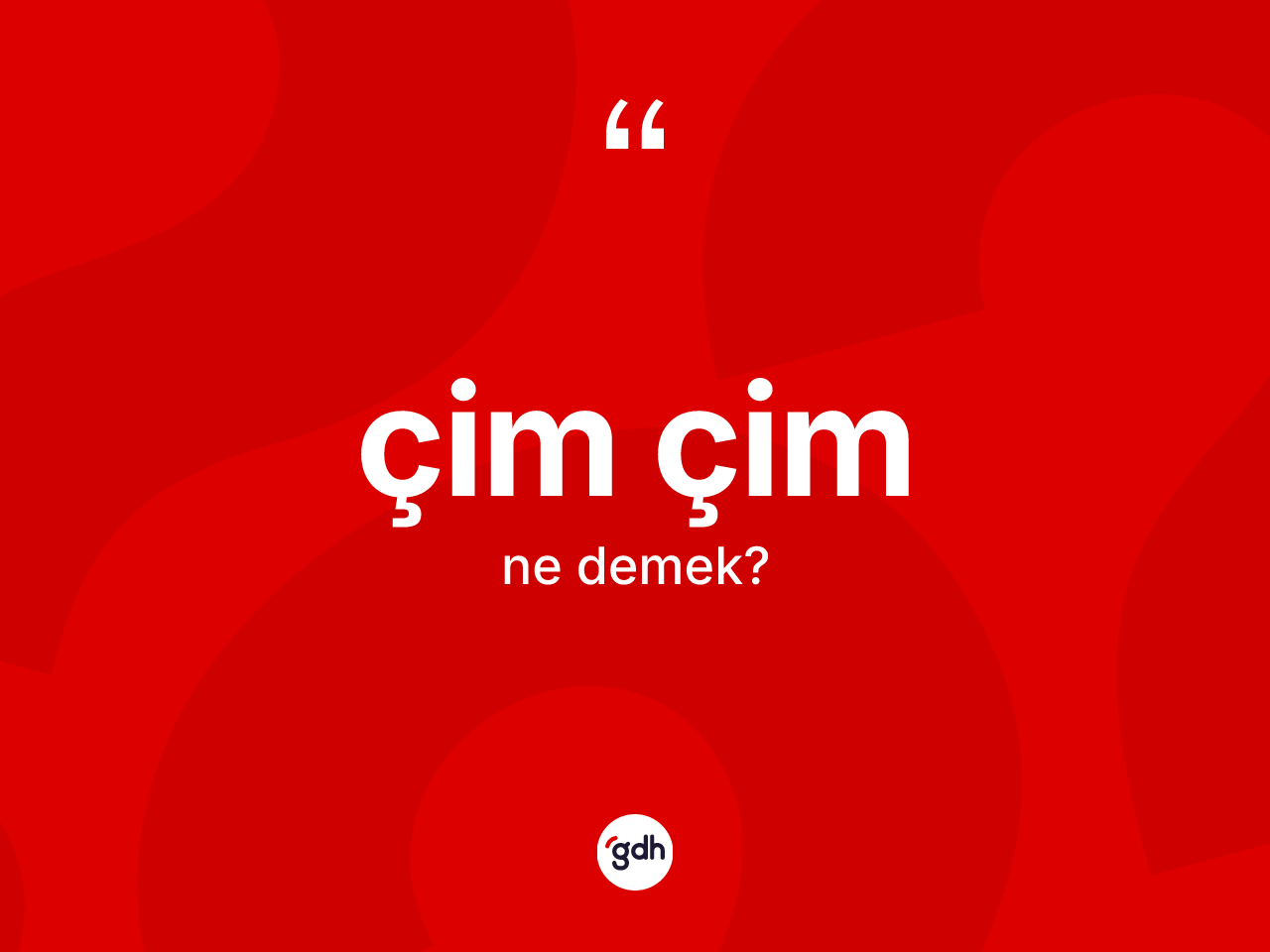 Çim çim nedir? Çim çimin kısaca tanımı nedir?