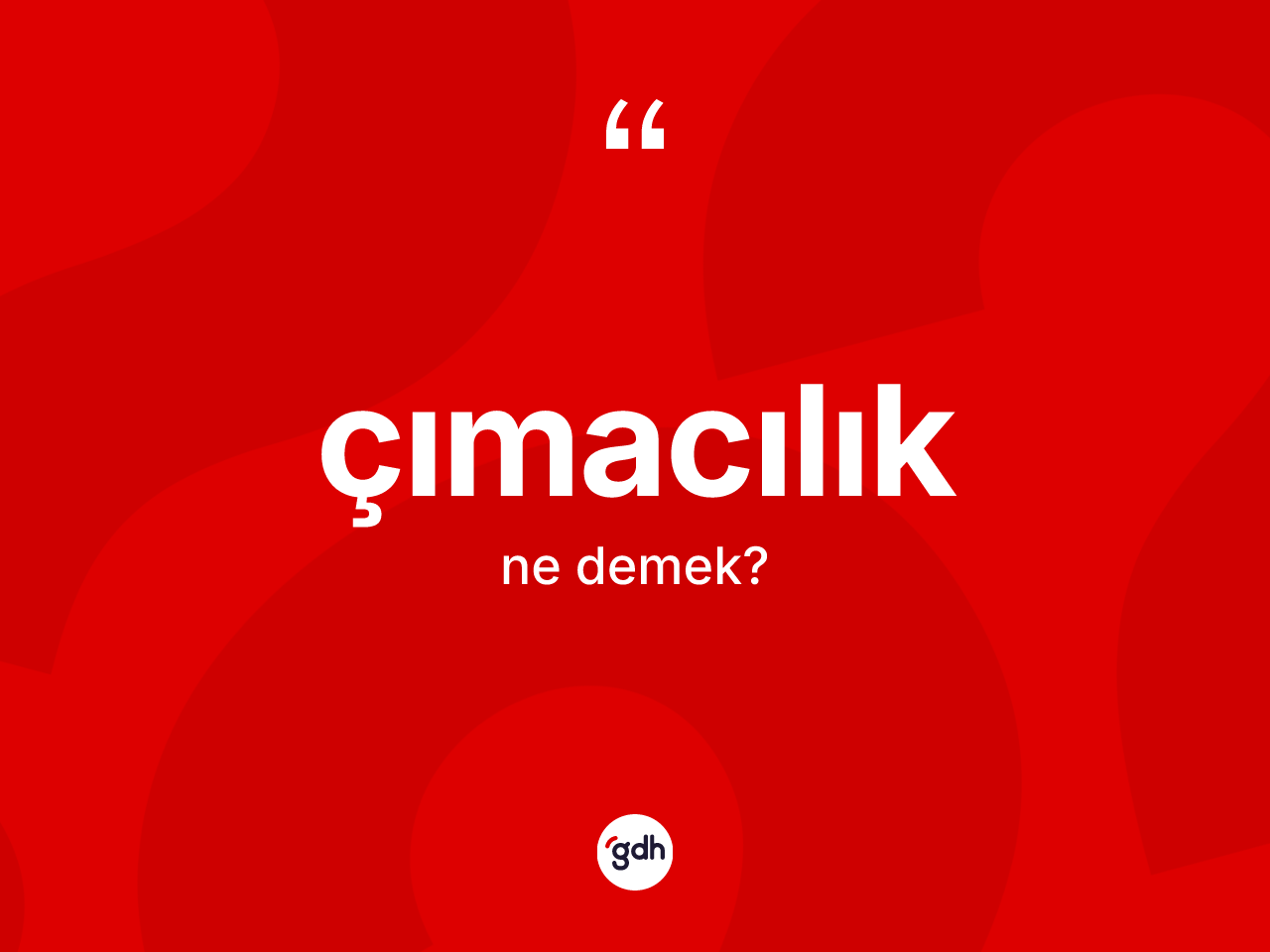 Çımacılık ne anlama gelir? Çımacılık kelimesinin TDK'ya göre açıklaması nedir?