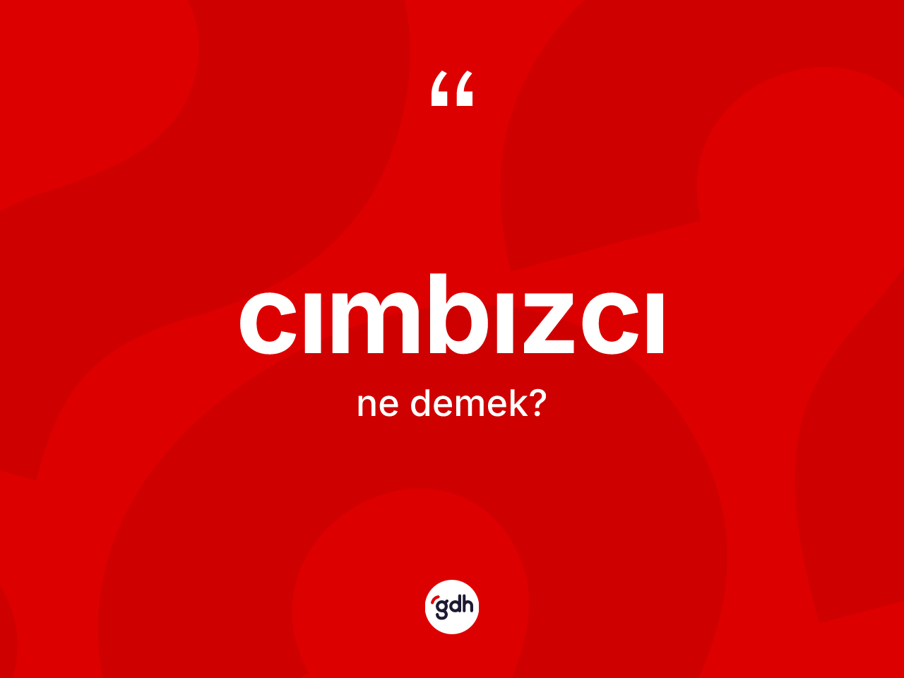 Cımbızcı kelimesi nedir? Cımbızcının sözlükteki anlamı nedir?