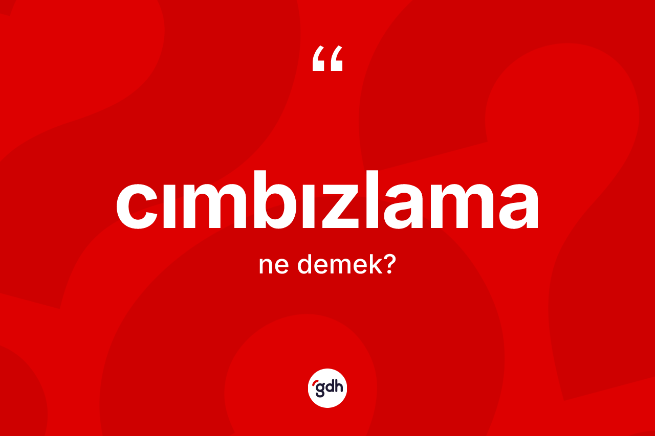Cımbızlama kelimesinin anlamı nedir? Cımbızlamanın TDK'ya göre anlamı nedir?