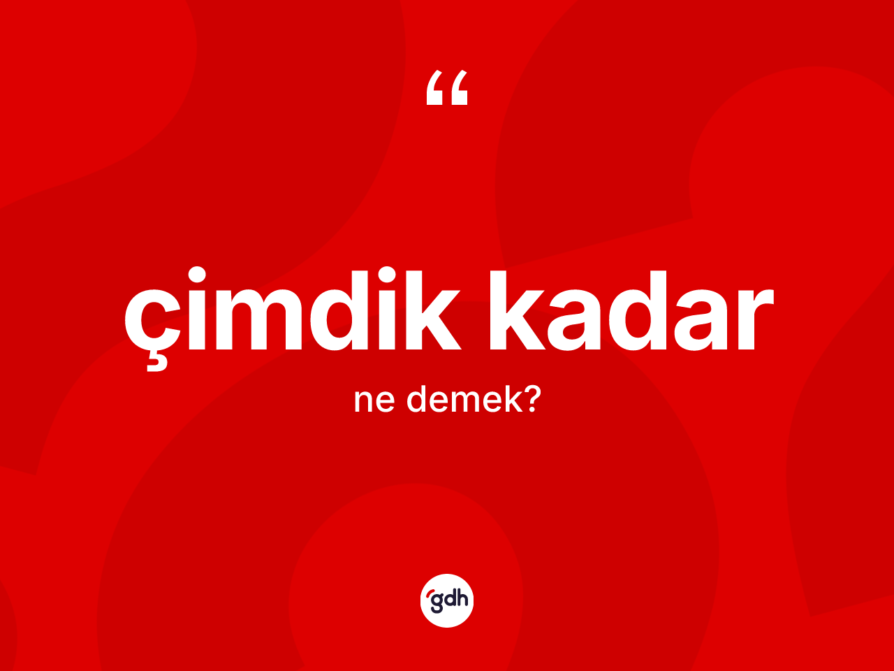 Çimdik kadar ifadesinin tanımı nedir? Çimdik kadar sözü hangi durumlarda kullanılır?