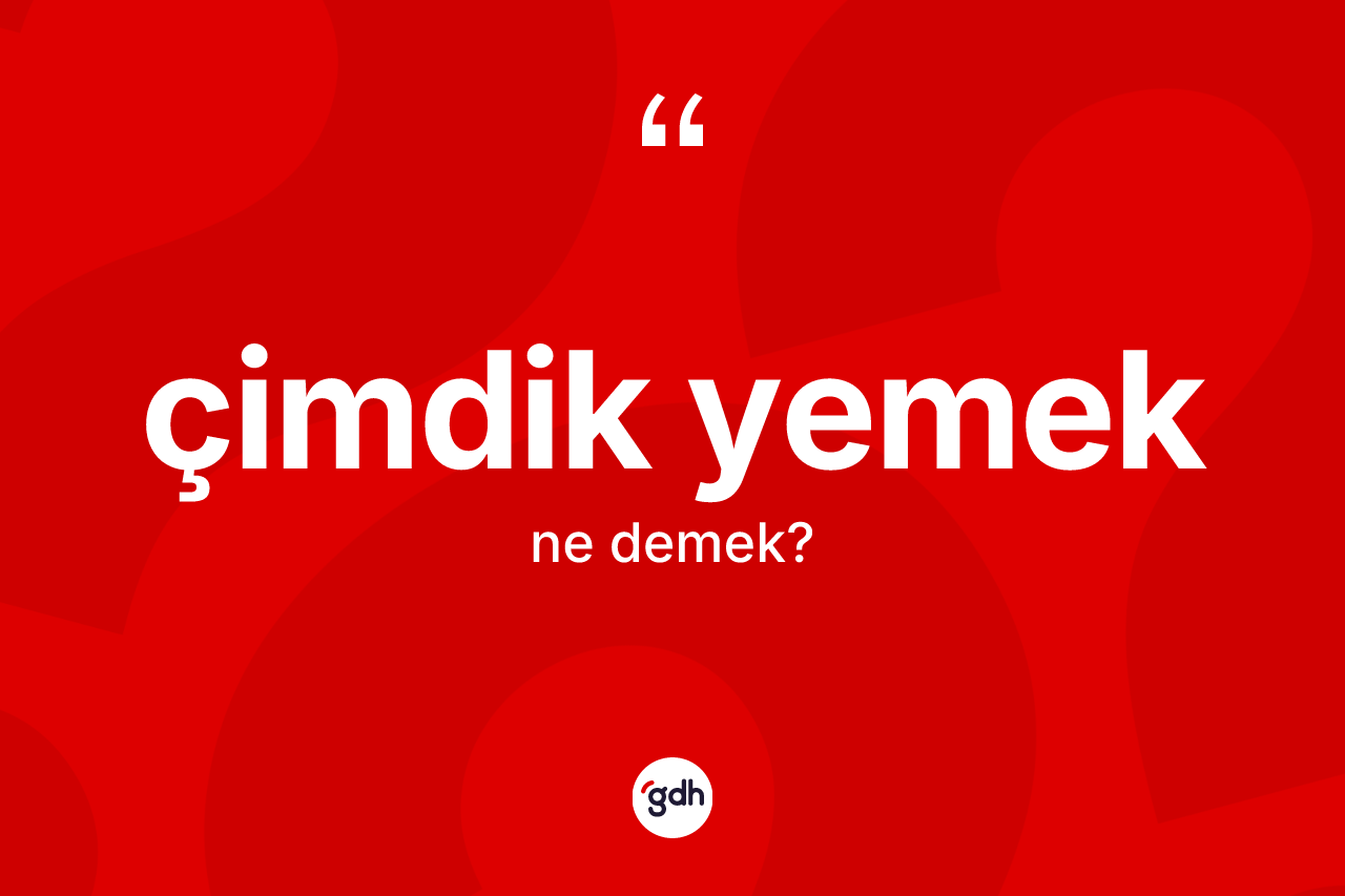 Çimdik yemek ne anlama gelir? Çimdik yemek sözü nerede kullanılır?