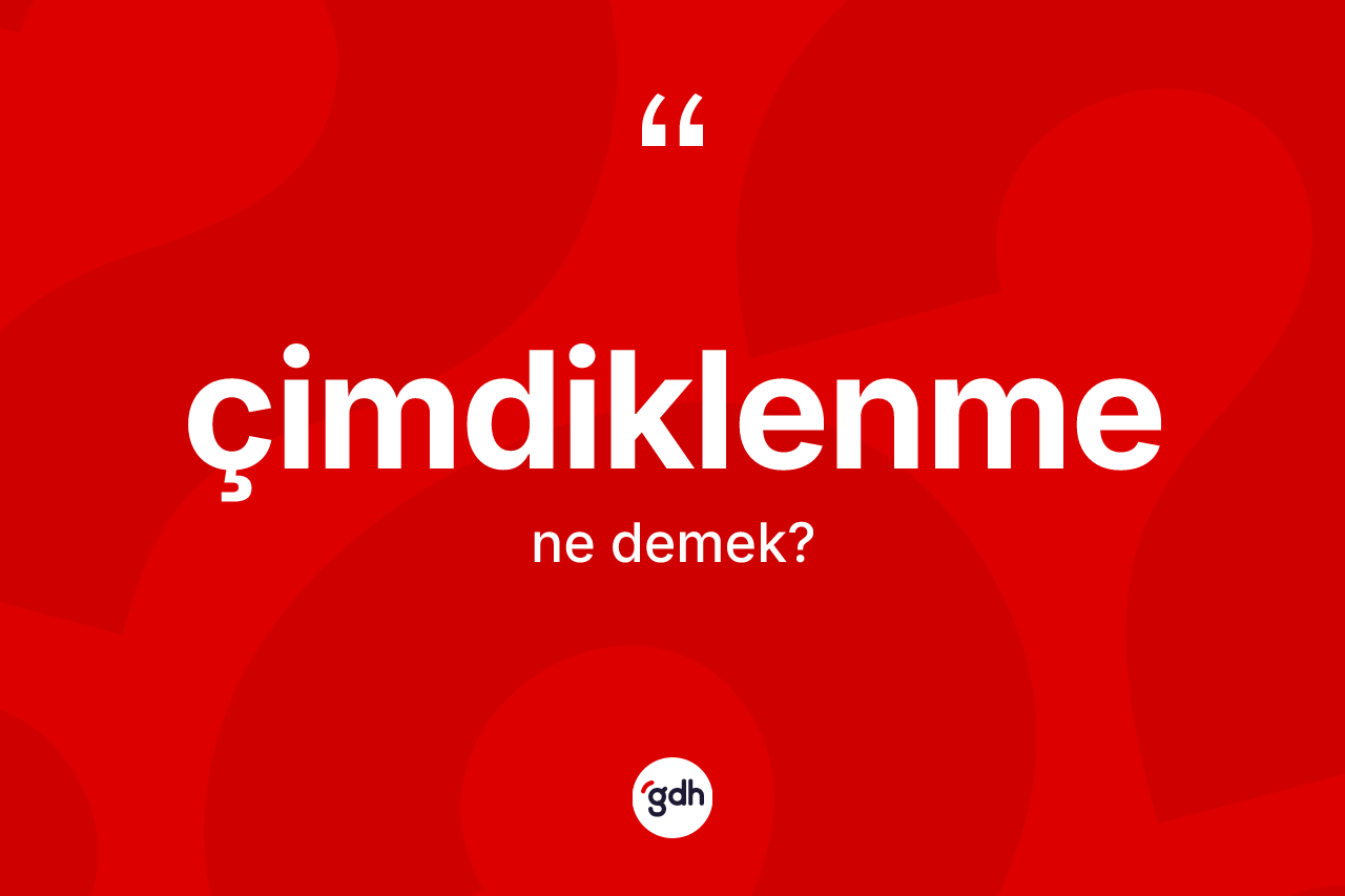 Çimdiklenme kelimesi nedir?