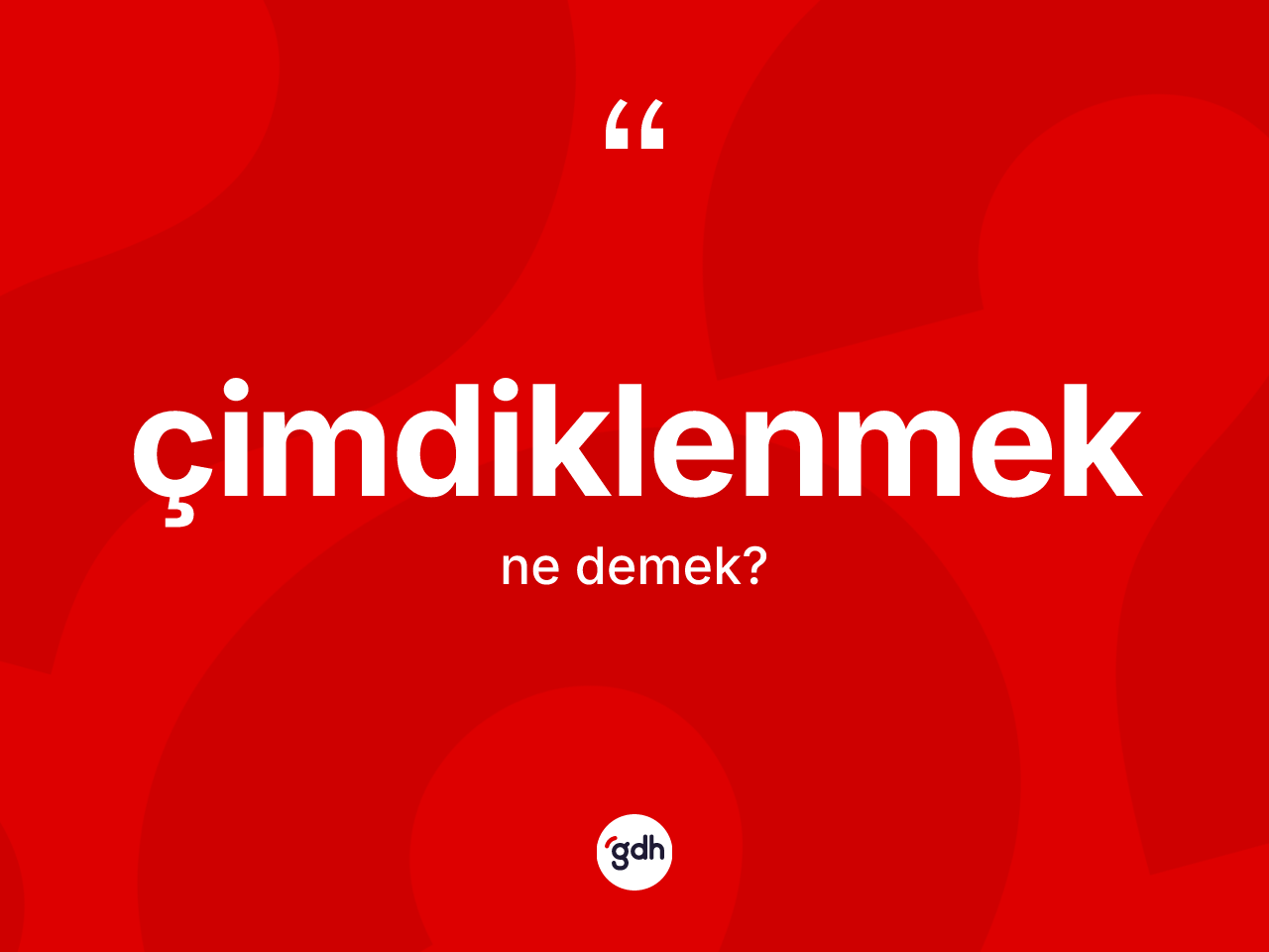 Çimdiklenmek kelimesinin tanımı nedir? Çimdiklenmeğin TDK'ya göre anlamı nedir?