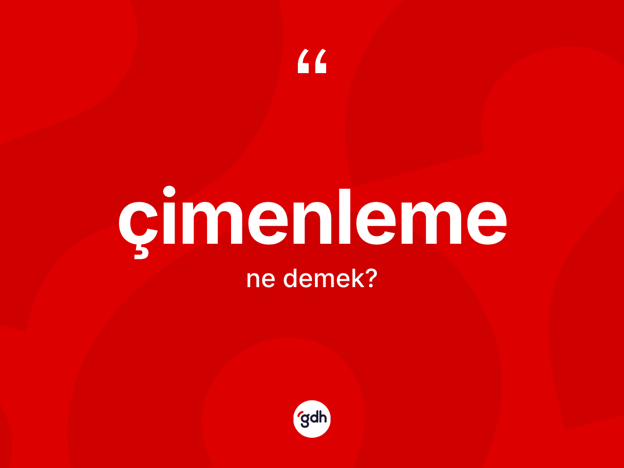 Çimenleme kelimesinin anlamı nedir? Çimenlemenin TDK'ya göre anlamı nedir?