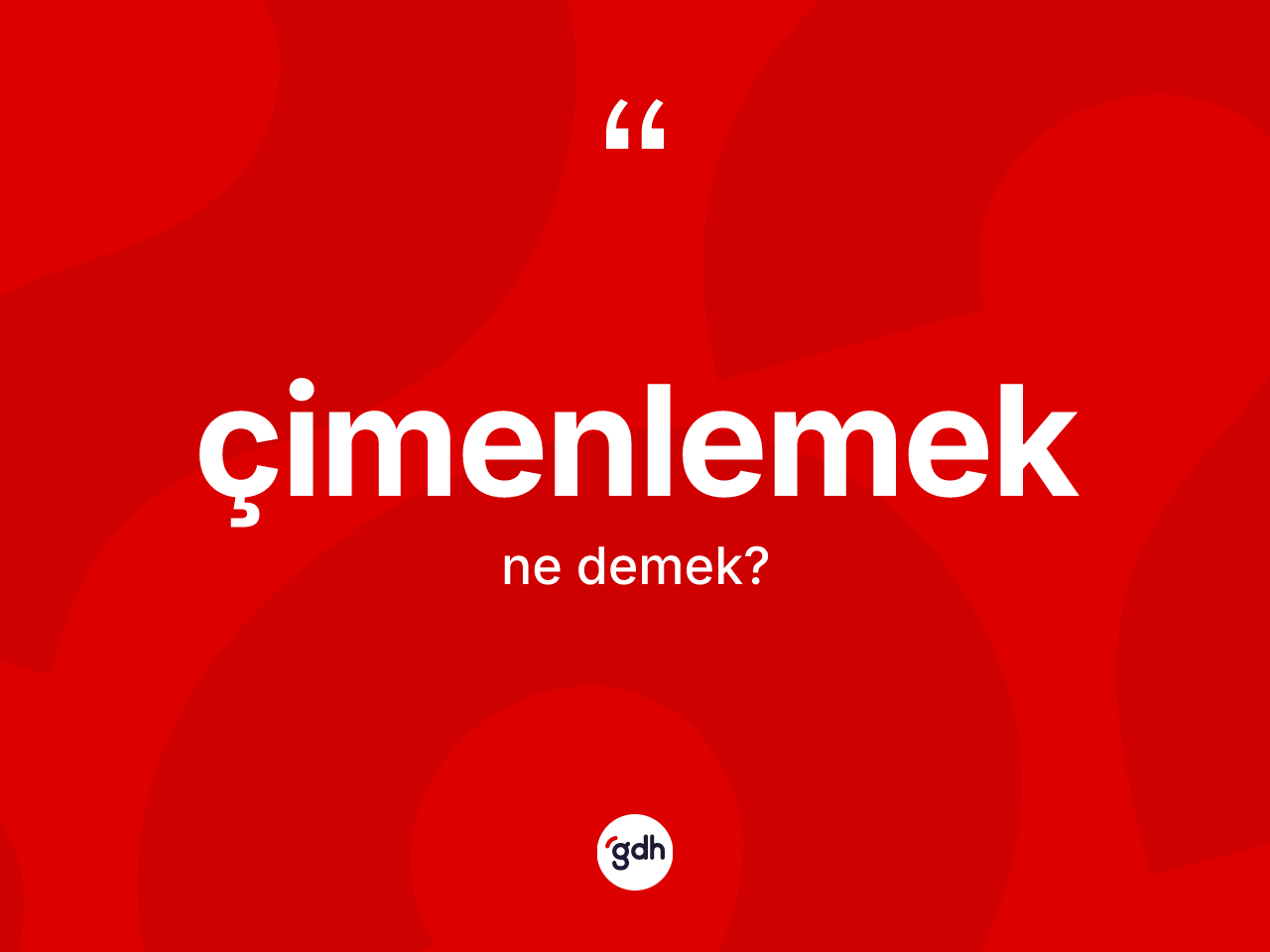 Çimenlemek kelimesi nedir? Çimenlemeğin TDK'ya göre anlamı nedir?