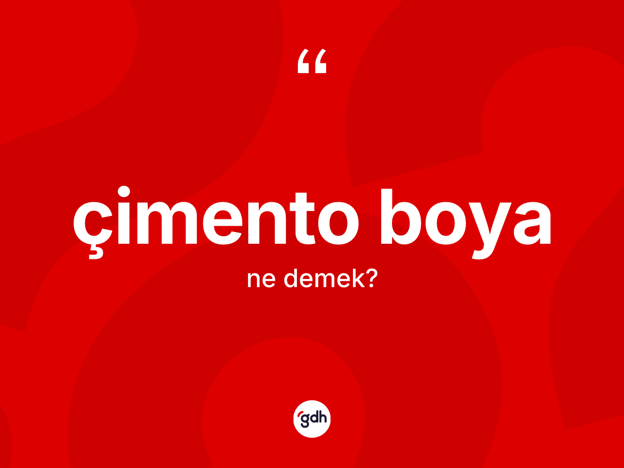 Çimento boya kelimesinin anlamı nedir? Çimento boya kelimesinin TDK'ya göre açıklaması nedir?