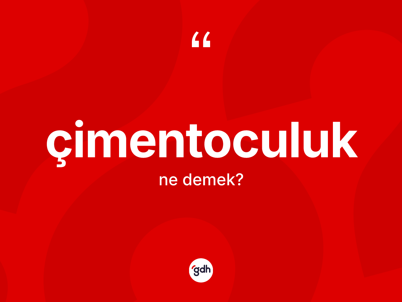 Çimentoculuk ne anlama gelir? Çimentoculuğun kısaca tanımı nedir?