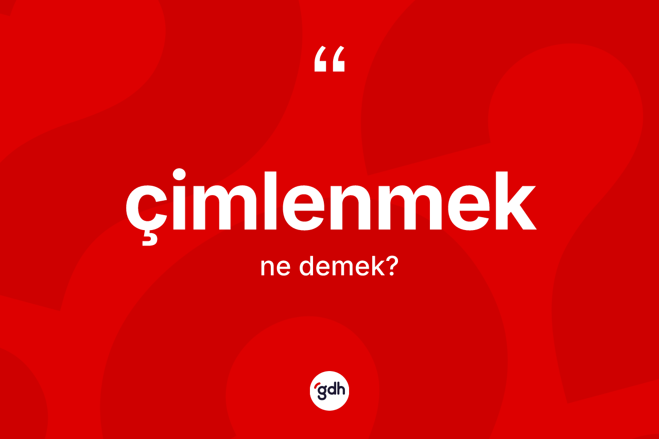 Çimlenmek kelimesi ne anlama gelir?