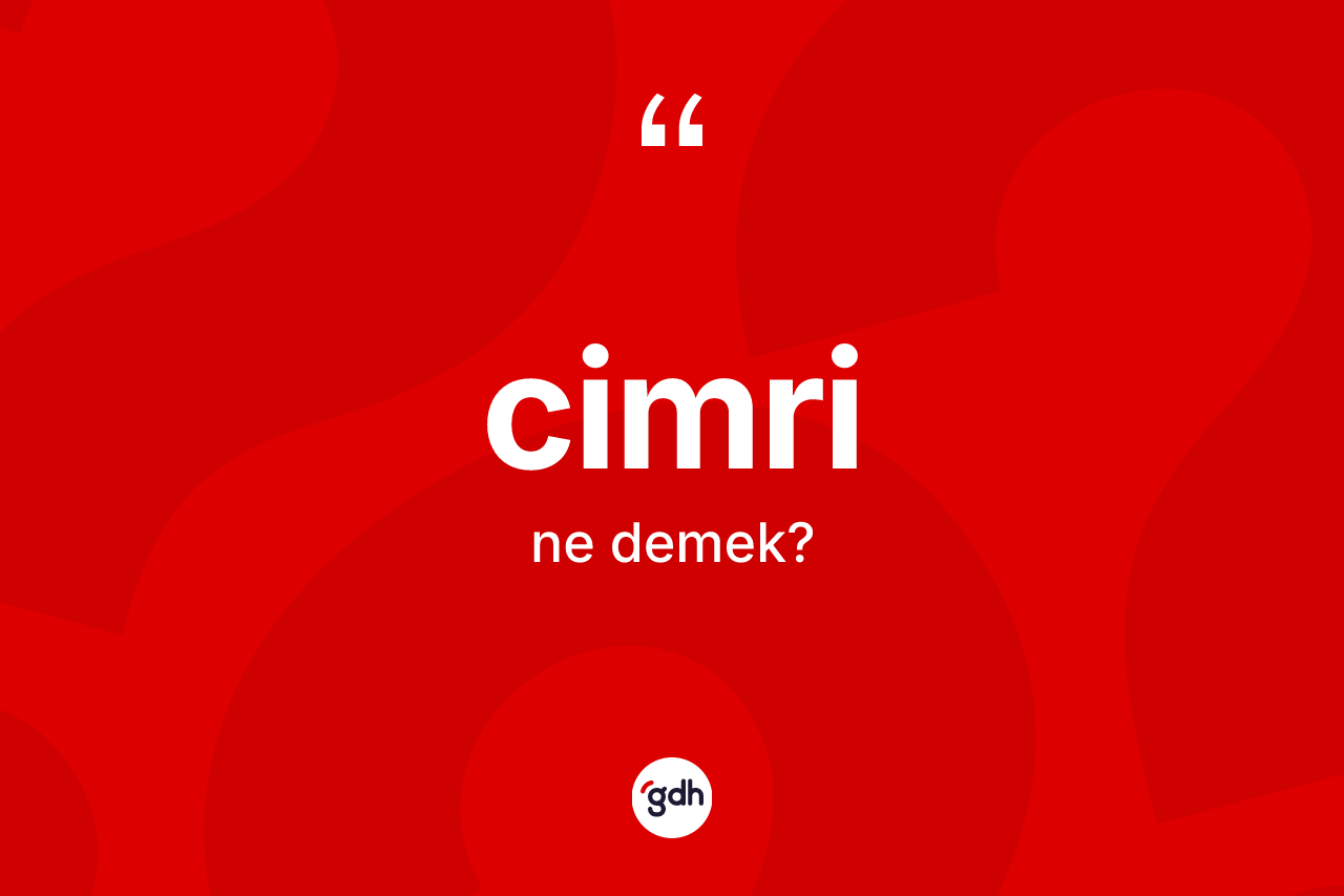Cimri nedir? Cimri kelimesinin TDK'ya göre açıklaması nedir?