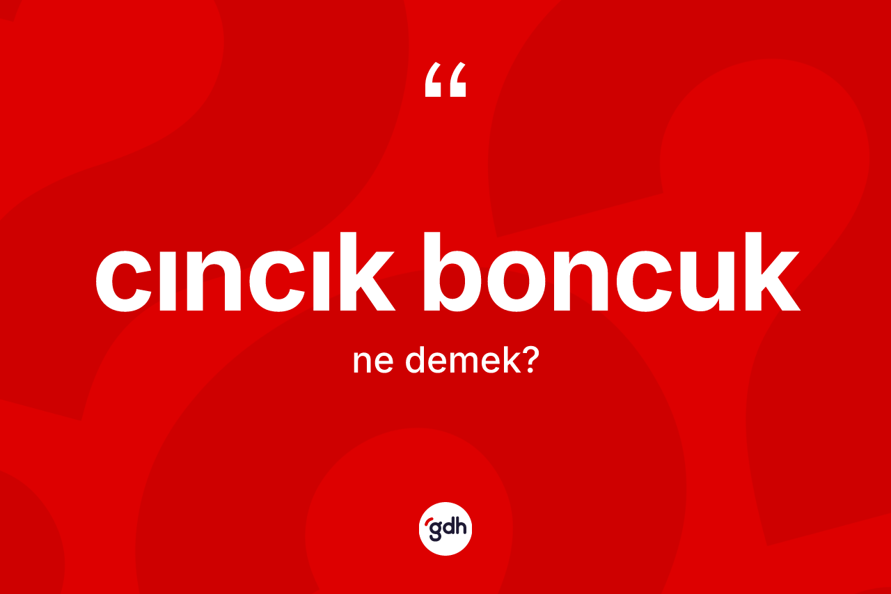 Cıncık boncuk nedir?