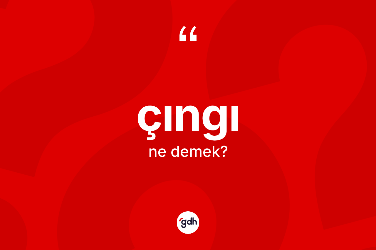 Çıngı kelimesi ne demek? Çıngının kısaca tanımı nedir?